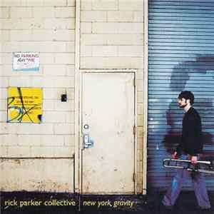 Rick Parker Collective - New York Gravity FLAC album