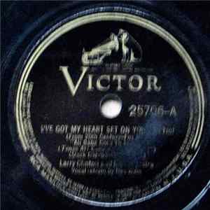 Larry Clinton And His Orchestra - I've Got My Heart Set On You / True Confession FLAC album