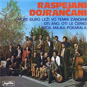 Raspejani Dojrančani - More Đuro Leži Vo Temni Zandani FLAC album