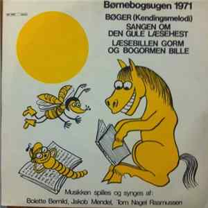 Bolette Bernild, Jakob Mendel, Tom Nagel Rasmussen - Børnebogsugen 1971 FLAC album