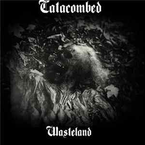 Catacombed - Wasteland FLAC album