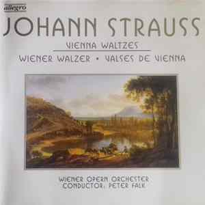 Johann Strauss - Wiener Opern Orchester Conductor: Peter Falk - Vienna Waltzes = Wiener Walzer = Valses De Vienna FLAC album
