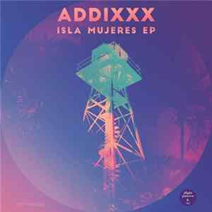 Addixxx - Isla Mujeres EP FLAC album