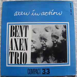 Bent Axen Trio - Axen In Action FLAC album