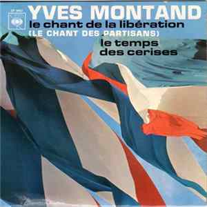 Yves Montand - Le Chant De La Libération (Le Chant Des Partisans) FLAC album