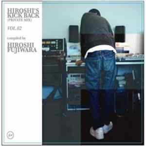 Hiroshi Fujiwara - Hiroshi's Kick Back (Private Mix) Vol.2 FLAC album