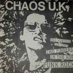 Chaos UK - One Hundred Per Cent Two Fingers In The Air Punk Rock FLAC album