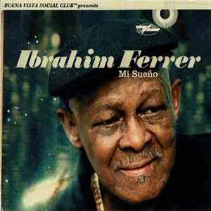 Ibrahim Ferrer - Mi Sueño FLAC album