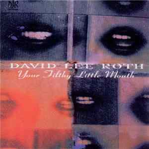 David Lee Roth - Your Filthy Little Mouth FLAC album