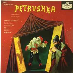 Stravinsky, Ernest Ansermet, L'Orchestre De La Suisse Romande - Petrushka (Complete Ballet "Original Edition") FLAC album
