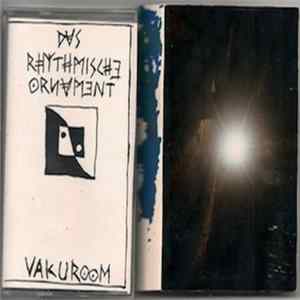 Das Rhythmische Ornament - Vakuroom FLAC album