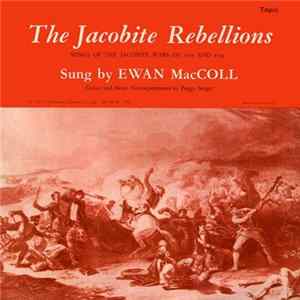 Ewan MacColl - The Jacobite Rebellions (Songs Of The Jacobite Wars Of 1715 And 1745) FLAC album