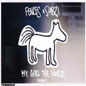 Fences X Sabzi - My Girl The Horse (Remix) FLAC album