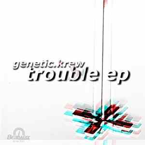 Genetic.krew - Trouble EP FLAC album