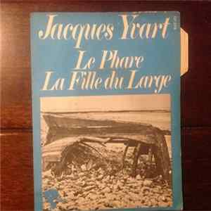 Jacques Yvart - Le Phare / La Fille Du Large FLAC album