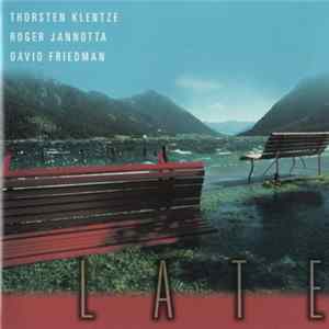 Thorsten Klentze, Roger Jannotta, David Friedman - Late FLAC album