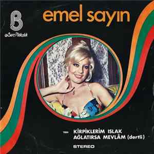 Emel Sayın - Kirpiklerim Islak / Ağlatırsa Mevlam FLAC album