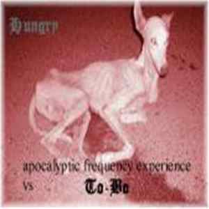Apocalyptic Frequency Experience vs. To-Bo - Hungry FLAC album