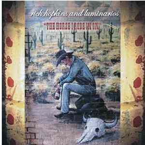 Rich Hopkins And Luminarios - The Horse I Rode In On FLAC album
