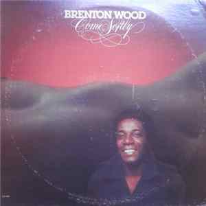 Brenton Wood - Come Softly FLAC album
