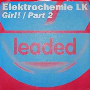 Elektrochemie LK - Girl! / Part 2 FLAC album