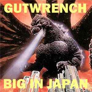Gutwrench - Big In Japan FLAC album