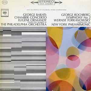 George Barati, George Rochberg, Eugene Ormandy, The Philadelphia Orchestra, The New York Philharmonic Orchestra - First Recordings Of Naumberg Award Compositions FLAC album