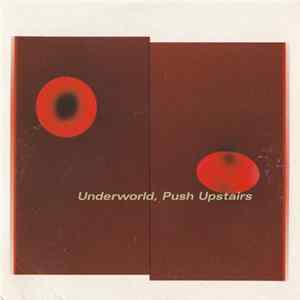 Underworld - Push Upstairs FLAC album