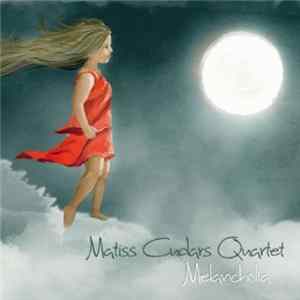 Matiss Cudars Quartet - Melancholia FLAC album