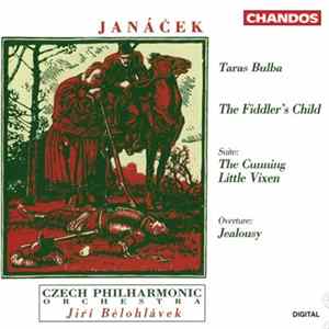 Janáček, Czech Philharmonic Orchestra, Jiří Bělohlávek - Taras Bulba, The Fiddler's Child, Suite: The Cunning Little Vixen, Overture: Jealousy FLAC album