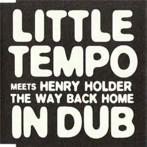 Little Tempo Meets Henry Holder - The Way Back Home In Dub FLAC album