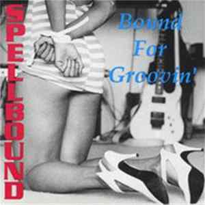 Spellbound - Bound For Groovin' FLAC album