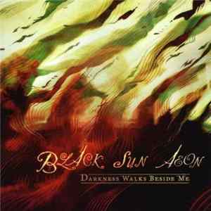 Black Sun Aeon - Darkness Walks Beside Me FLAC album