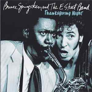 Bruce Springsteen And The E Street Band - Thanksgiving Night FLAC album