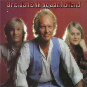 Britt, Jan Erik Og Jan Høiland - Britt, Jan Erik Og Jan Høiland FLAC album