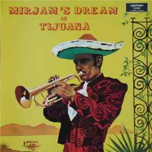 Unknown Artist - Mirjam's Dream In Tijuana FLAC album