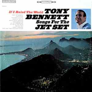 Tony Bennett - If I Ruled The World - Songs For The Jet Set FLAC album