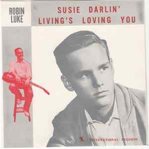 Robin Luke - Susie Darlin' / Living's Loving You FLAC album