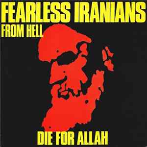 Fearless Iranians From Hell - Die For Allah FLAC album