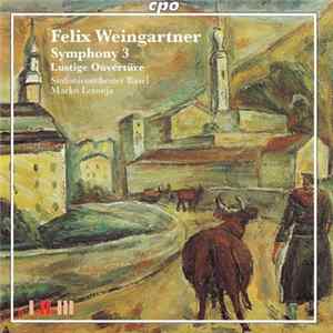 Felix Weingartner / Sinfonieorchester Basel, Marko Letonja - Symphony 3 • Lustige Ouvertüre FLAC album