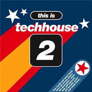 Various - This Is Techhouse 2 FLAC album