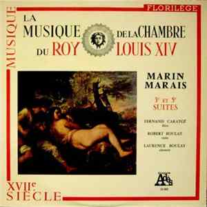 Marin Marais - Musique De La Chambre Du Roy Louis XIV (Pièces En Trio, 3ème Et 5ème Suites) FLAC album