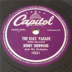 Bobby Sherwood And His Orchestra - The Elk's Parade / Sherwood's Forest FLAC album