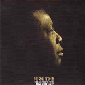 Youssou N'Dour - (Music From The Motion Picture) I Bring What I Love FLAC album