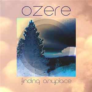 Ozere - Finding Anyplace FLAC album