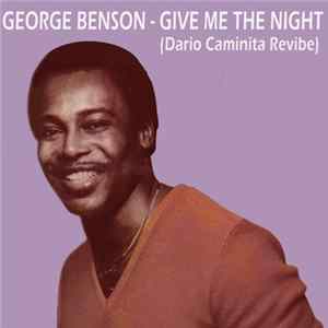 George Benson - Give me the night (Dario Caminita revibe) FLAC album