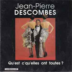 Jean-Pierre Descombes - Qu'Est C'Qu'Elles Ont Toutes FLAC album