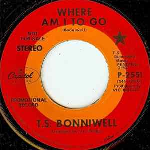 T.S. Bonniwell - Where Am I To Go FLAC album