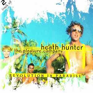 Heath Hunter & The Pleasure Company - Revolution In Paradise FLAC album