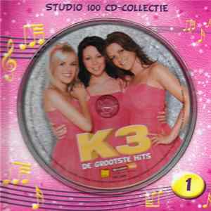 K3 - Studio 100 CD-Collectie 1 - K3 De Grootste Hits FLAC album